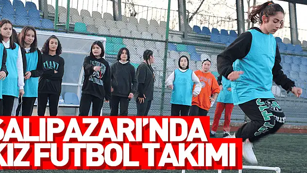 Salıpazarı'nda kız futbol takımı