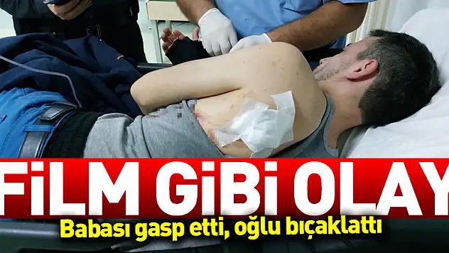 Babası parasını gasp etti, polis merkezi dönüşü oğlu bıçaklattı