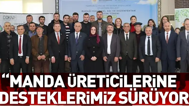 'Manda üreticilerine desteklerimiz sürüyor'