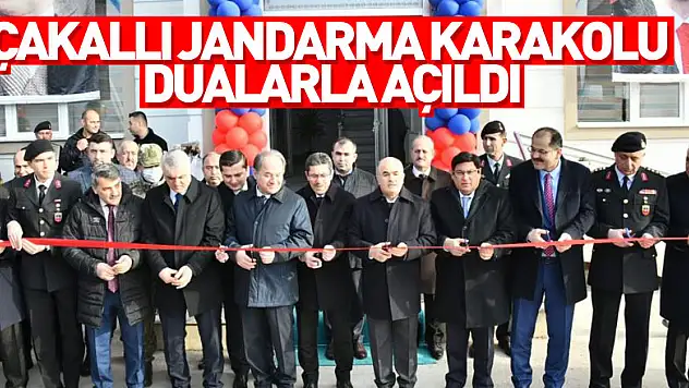 Çakallı Jandarma Karakolu dualarla açıldı