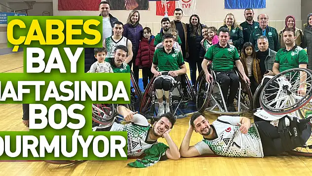 ÇABES Bay Haftasında Boş Durmuyor