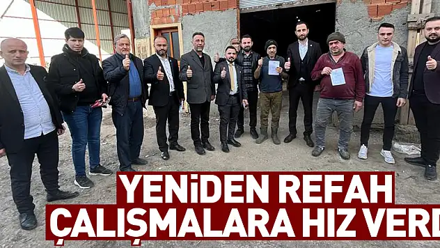 Yeniden Refah Çalışmalara hız verdi