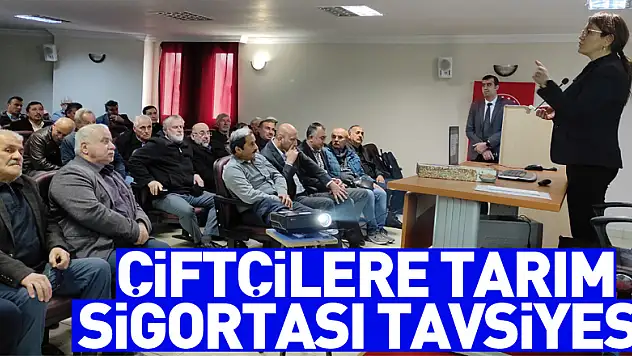 Çiftçilere Tarım Sigortası Tavsiyesi