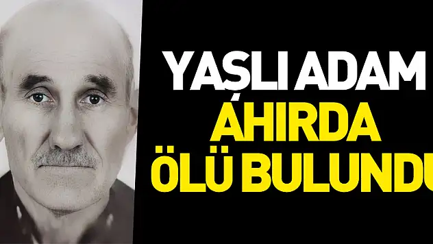 Yaşlı adam ahırda kanlar içinde ölü bulundu