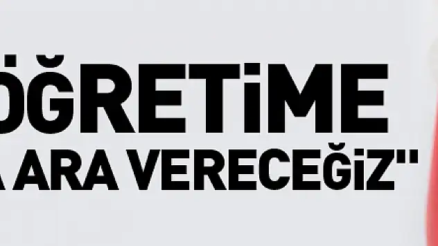 Bakan Özer: 'Bugün itibarıyla eğitim öğretime Kahramanmaraş, Hatay, Adıyaman ve Malatya illerimizde 2 hafta ara vereceğiz'
