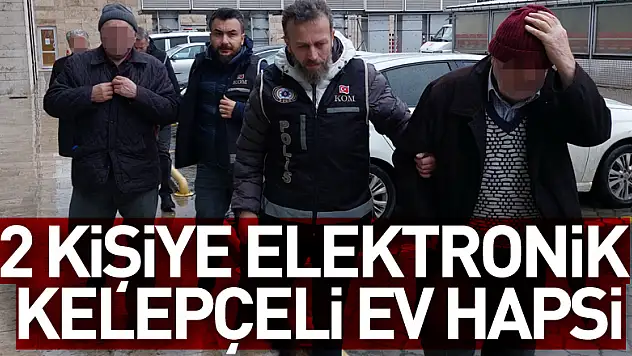 Silah operasyonunda 2 kişiye elektronik kelepçeli ev hapsi