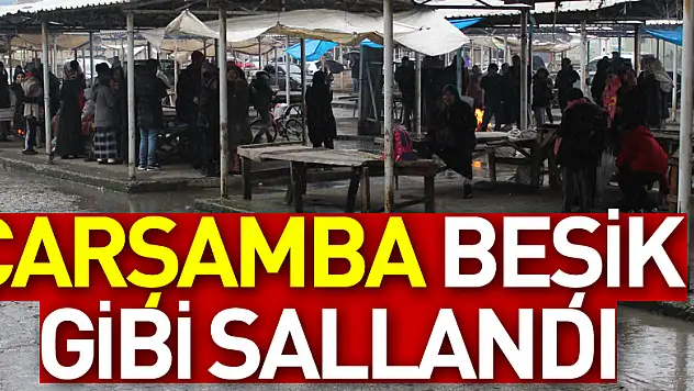 ÇARŞAMBA BEŞİK GİBİ SALLANDI