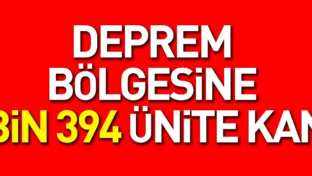 Deprem bölgesine bin 394 ünite kan