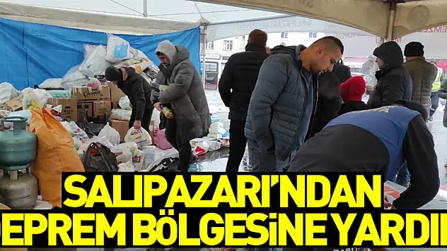 SALIPAZARI'NDAN DEPREM BÖLGESİNE YARDIM