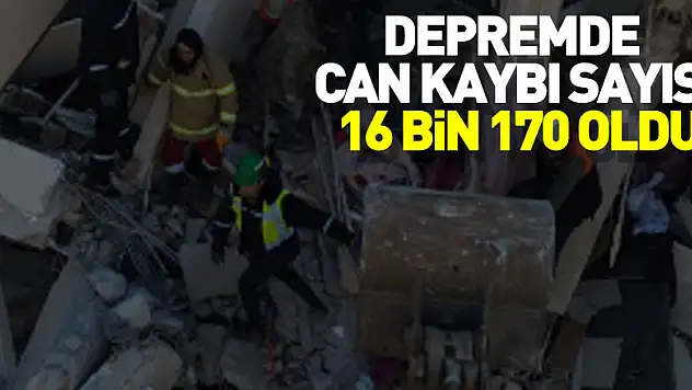 Depremde can kaybı sayısı 16 bin 170 oldu