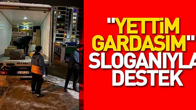 'Yettim gardaşım' sloganıyla destek