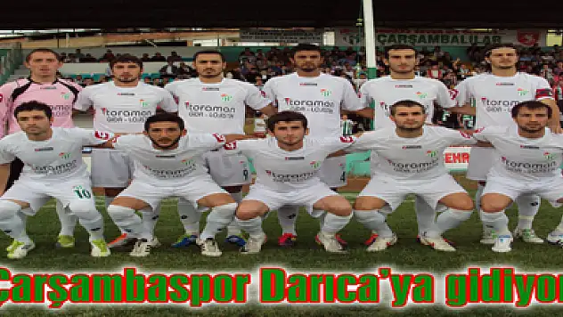 Çarşambaspor Darıca'dan bekliyor