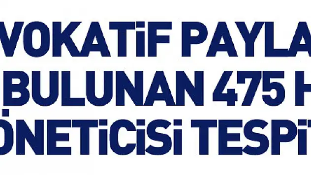 EGM: 'Provokatif paylaşımlarda bulunduğu değerlendirilen 475 hesap yöneticisi tespit edildi'