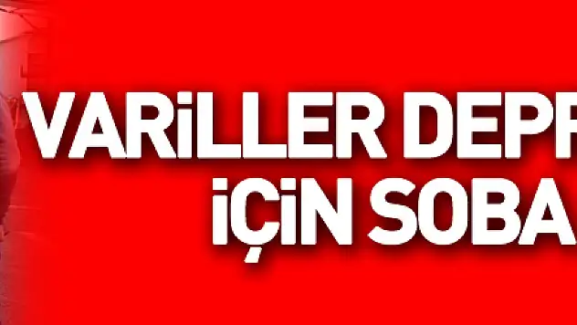 Variller depremzedeler için soba oluyor