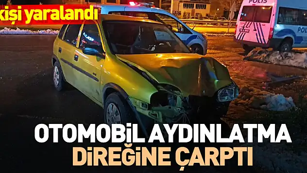 Otomobil aydınlatma direğine çarptı: 1 yaralı