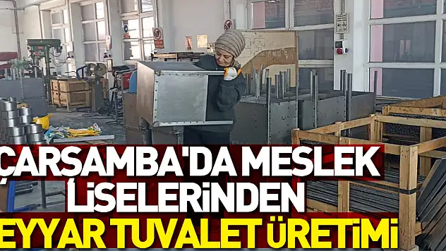 Çarşamba'da meslek liselerinden seyyar tuvalet üretimi