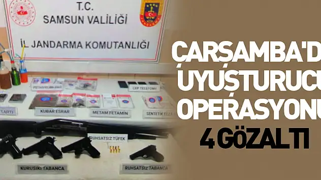 Çarşamba'da uyuşturucu operasyonu: 4 gözaltı