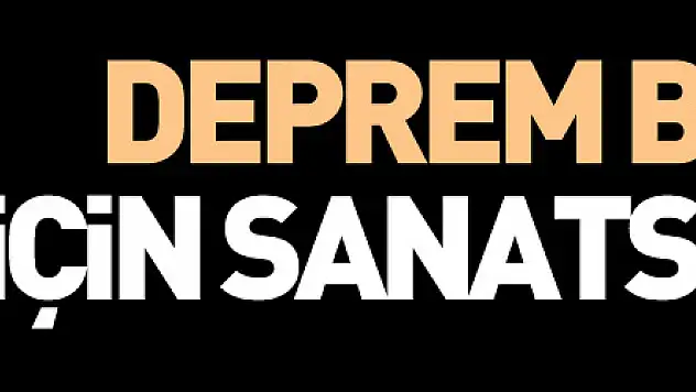 Deprem bölgesi için sanatsal proje