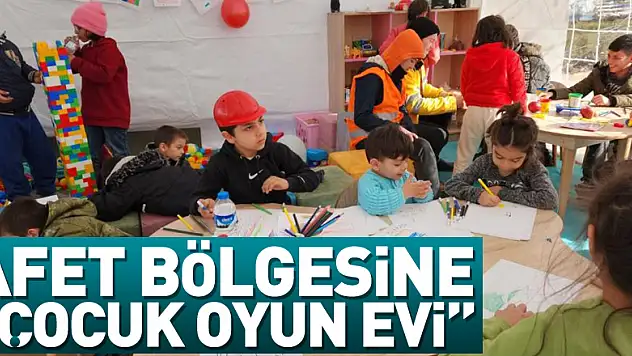 Samsun Büyükşehir Belediyesi afet bölgesinde 'Çocuk Oyun Evi' kurdu