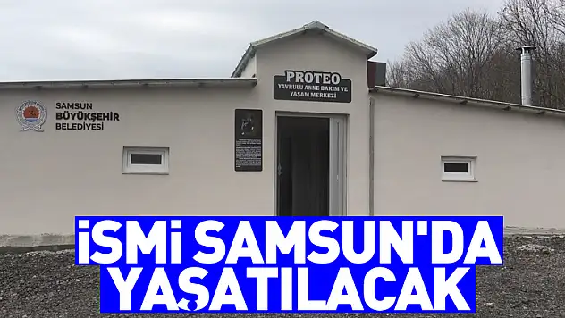 'Proteo'nun ismi Samsun'da yaşatılacak