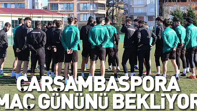 Çarşambaspor, Maç Gününü Bekliyor