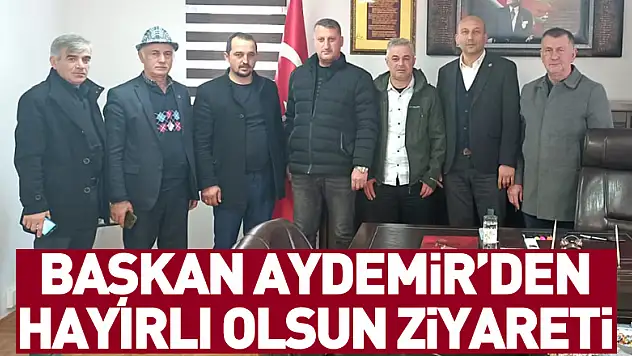Başkan Aydemir'den Hayırlı Olsun Ziyareti