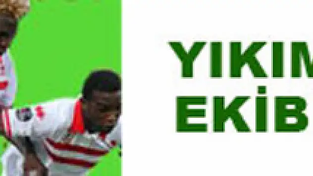 Samsunspor'un yıkım ekibi