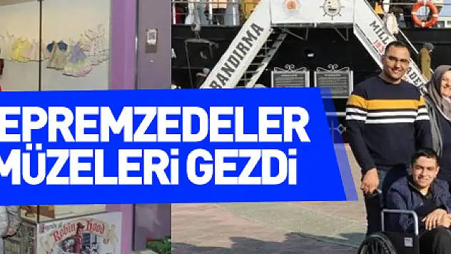 Depremzedeler müzeleri gezdi
