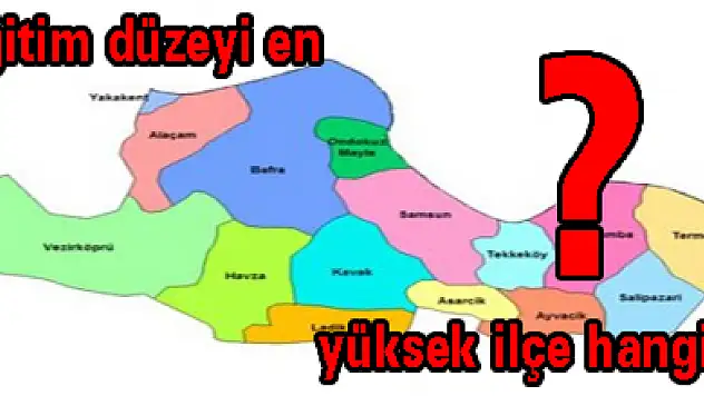 Eğitim düzeyi en yüksek ilçe hangisi?