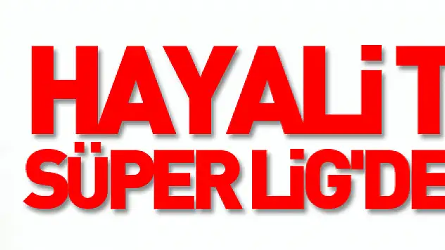 hayali tekrar Süper Lig'de oynamak