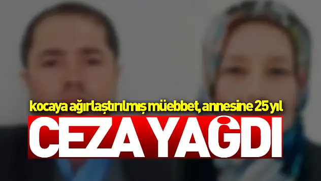 Uzaklaştırma karanının bittiği gün eşini öldüren kocaya ağırlaştırılmış müebbet, annesine 25 yıl