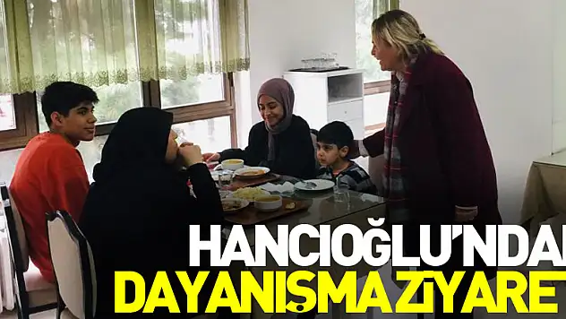 Hancıoğlu'ndan depremzedelere dayanışma ziyareti