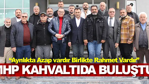 MHP KAHVALTIDA BULUŞTU