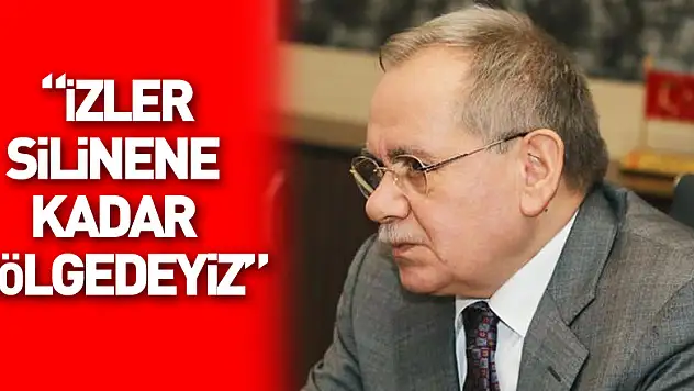 Başkan Demir: 'İzler silinene kadar bölgedeyiz'