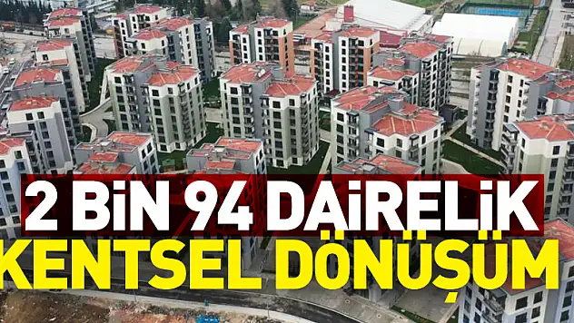 2 bin 94 dairelik kentsel dönüşüm