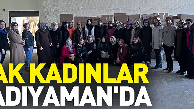 AK KADINLAR ADIYAMAN'DA