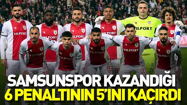 Samsunspor kazandığı 6 penaltının 5'ini kaçırdı