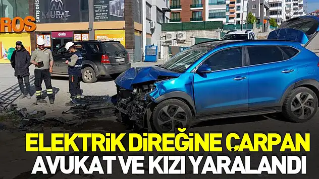 Samsun'da aracıyla elektrik direğine çarpan avukat ve kızı yaralandı