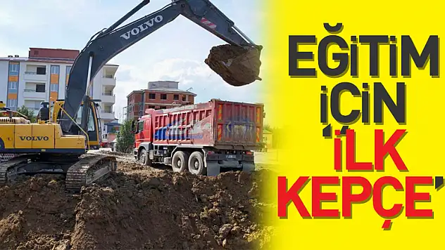 EĞİTİM İÇİN 'İLK KEPÇE'!