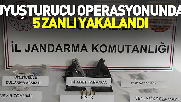 uyuşturucu operasyonunda 5 zanlı yakalandı