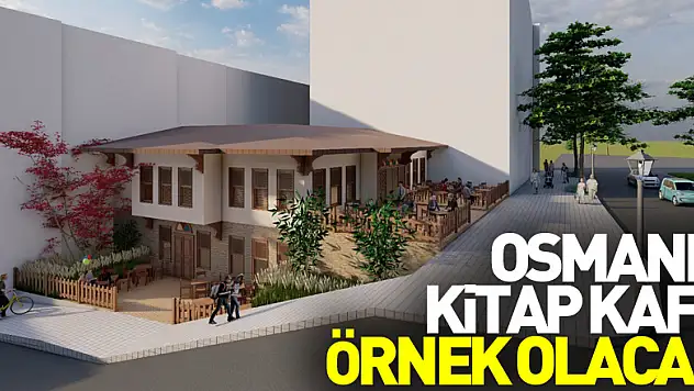 Osmanlı Kitap Kafe örnek olacak