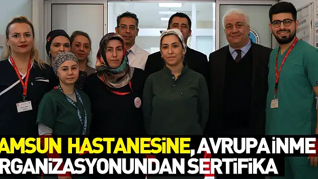 Samsun Eğitim ve Araştırma Hastanesine, Avrupa İnme Organizasyonundan sertifika