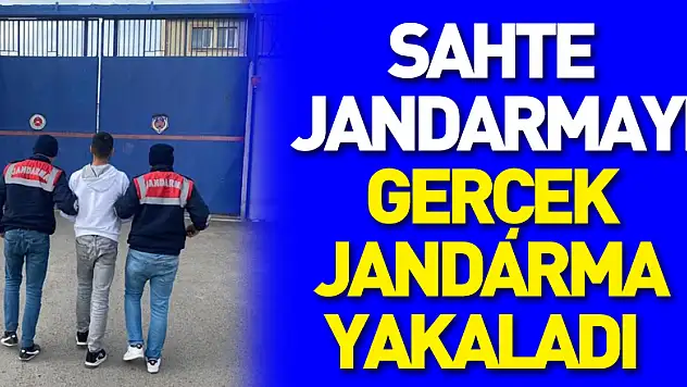 Sahte jandarmayı, gerçek jandarma yakaladı