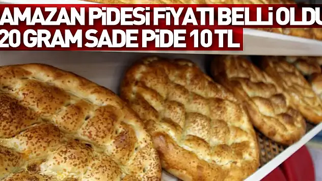 Ramazan pidesi fiyatı belli oldu: 320 gram sade pide 10 TL