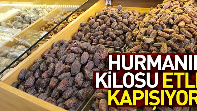 HURMANIN KİLOSU ETLE KAPIŞIYOR!