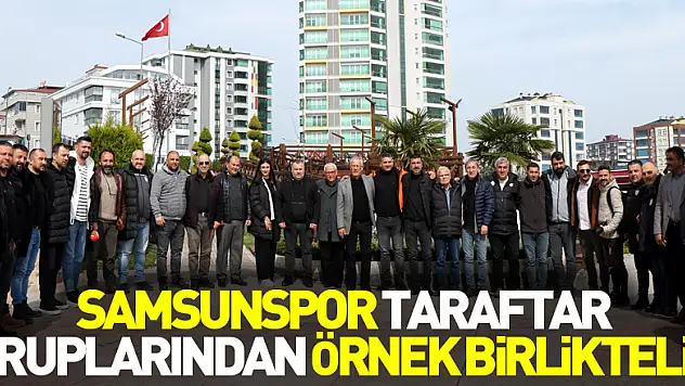 Samsunspor taraftar gruplarından örnek birliktelik