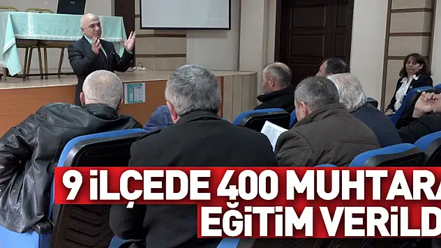 9 ilçede 400 muhtara eğitim verildi