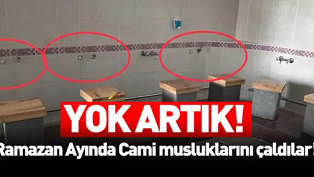Ramazan ayında caminin musluklarını çaldılar