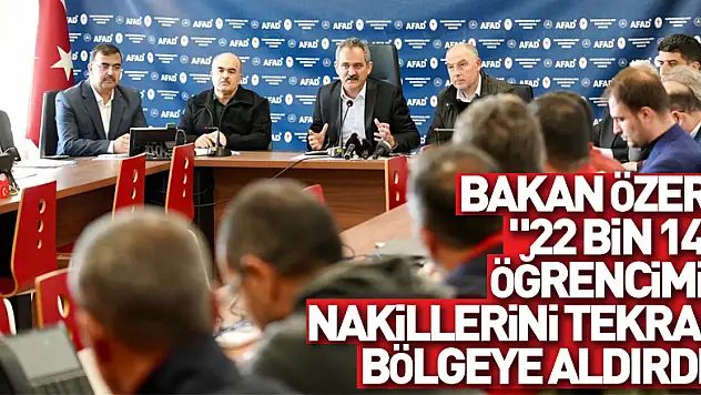 Bakan Özer 'umut verici' diyerek açıkladı: '22 bin 145 öğrencimiz nakillerini tekrar bölgeye aldırdı'