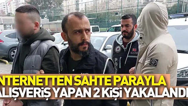 internetteki sitelerden sahte parayla alışveriş yapan 2 kişi yakalandı